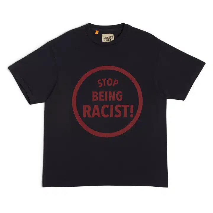 Tee Stop Being Racist noir Gallery Dept.-influensse